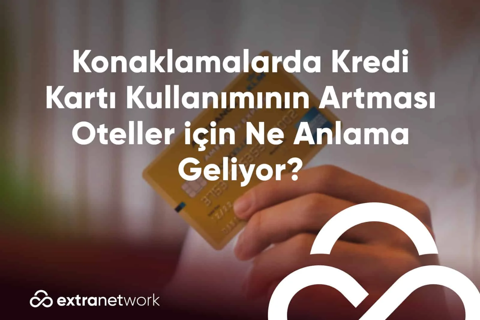 Kredi kartları ile yapılan otel konaklama harcamaları 3,9 milyar Dolar’a ulaştı