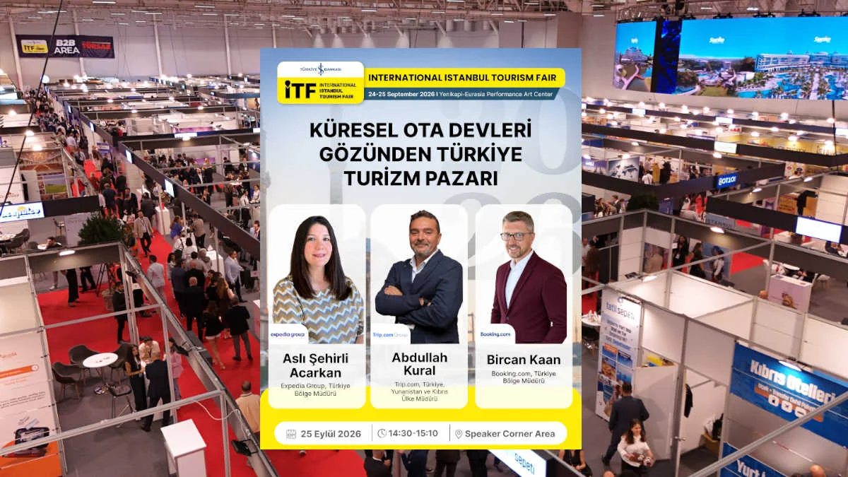 Expedia Group, Trip.com ve Booking.com yöneticileri, Türkiye turizmini konuşacak