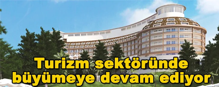 Turizm sektöründe büyümeye devam ediyor