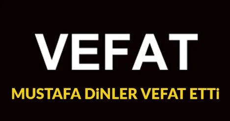KAPTİD Başkanı Dinler’in acı günü