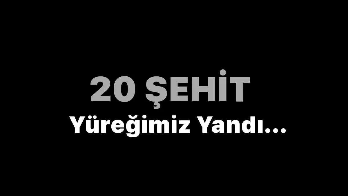20 askerimiz şehit oldu 