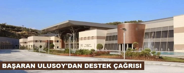Başaran Ulusoy’dan destek çağrısı