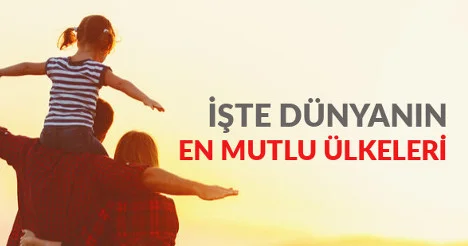 İşte dünyanın en mutlu ülkeleri