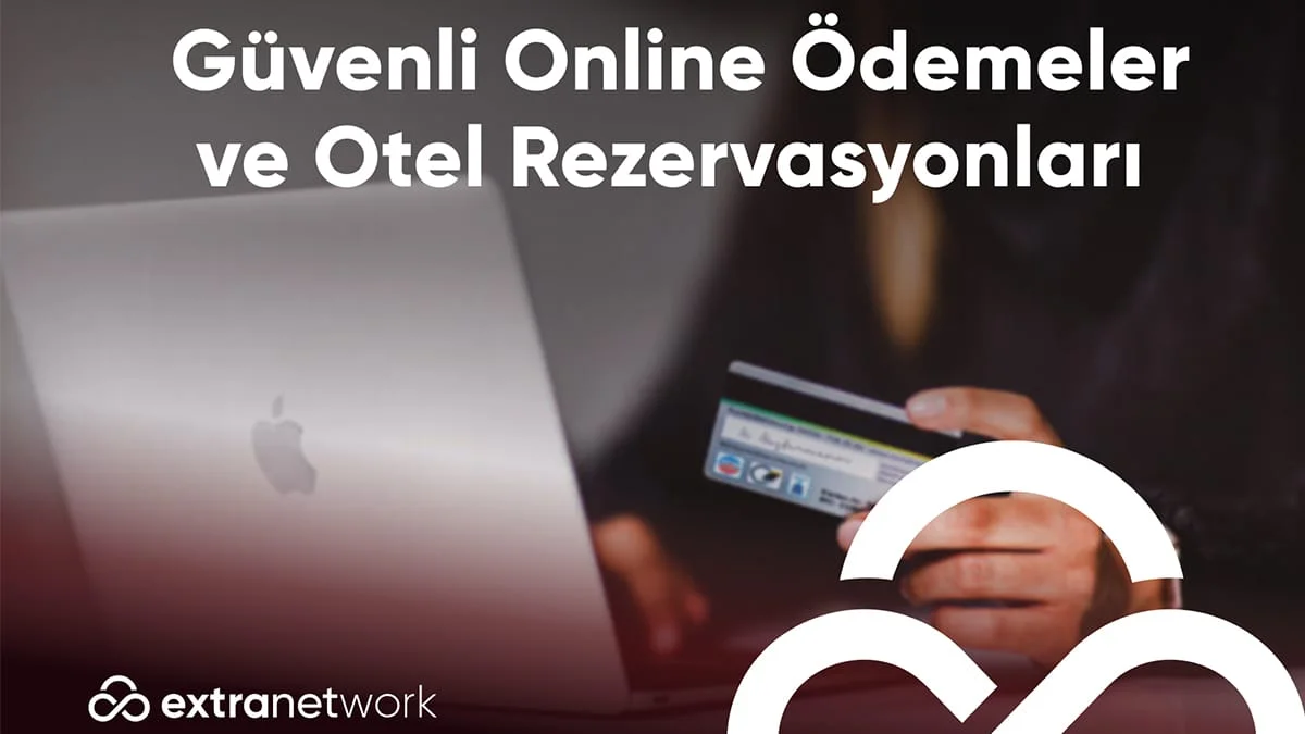 Güvenli online ödemeler ve otel rezervasyonları