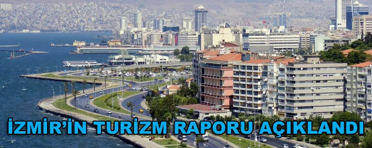 İzmir'in Turizm Raporu açıklandı