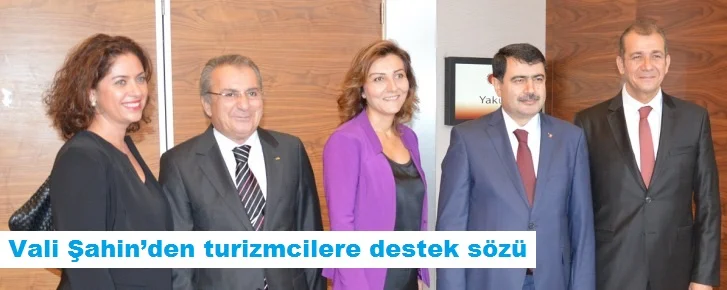 Vali Şahin’den turizmcilere destek sözü
