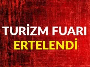Turizm fuarı ertelendi