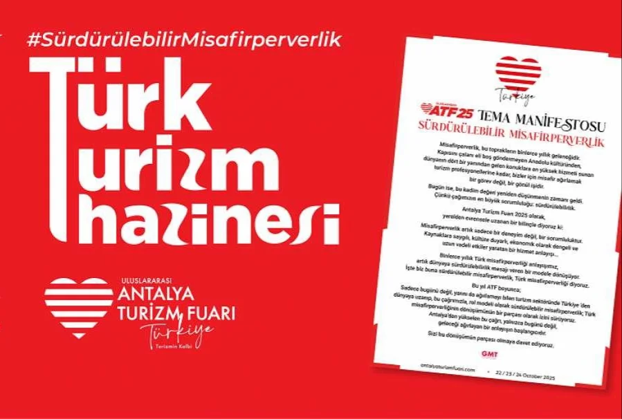 ATF25'in bu yılki teması “Türk Turizm Hazinesi: Sürdürülebilir Misafirperverlik”