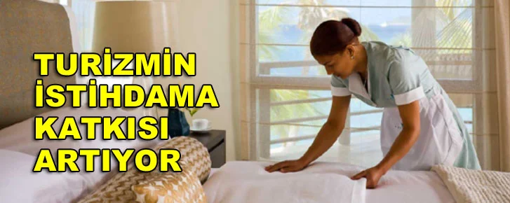 Turizmin istihdama katkısı artıyor