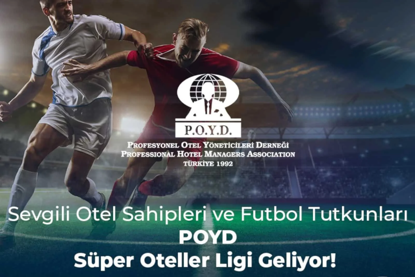 POYD Süper Oteller Ligi geliyor...