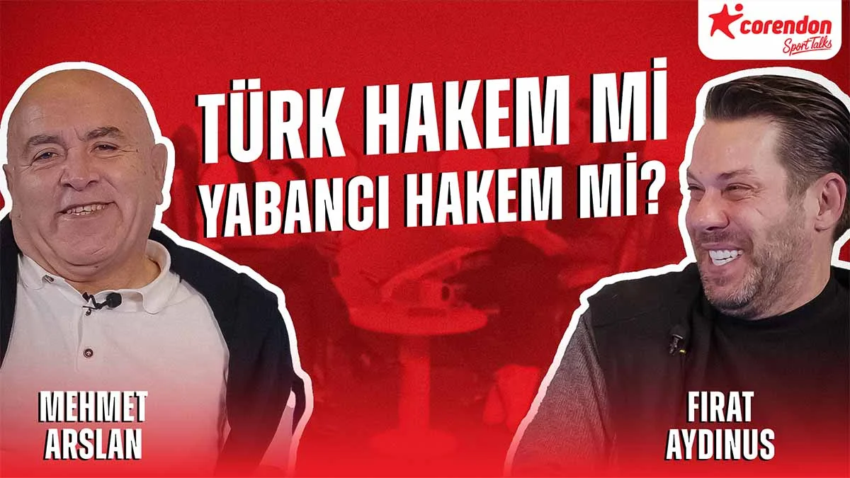 Corendon Sport Talks'un yeni konukları: FIFA eski hakemi ve futbol yorumcusu Fırat Aydınus
